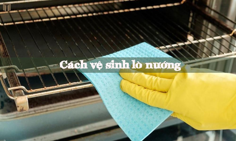cach ve sinh lo nuong